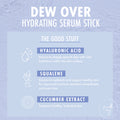 Dew Over hydrating serum stick graphic showcases key ingredients - hyaluronic acid for deep hydration, squalene to support moisture retention, and cucumber extract for healthy skin - on a pale blue water backdrop; ColourPop Serum Stick.