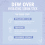 Dew Over hydrating serum stick graphic showcases key ingredients - hyaluronic acid for deep hydration, squalene to support moisture retention, and cucumber extract for healthy skin - on a pale blue water backdrop; ColourPop Serum Stick.