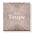 ColourPop Shadow Palette That’s Taupe shown closed, featuring taupe snakeskin-print packaging with bold white “That’s Taupe” lettering and “Pressed Powder Palette” 9.00g/0.3oz text, photographed on a white studio background with soft shadow.