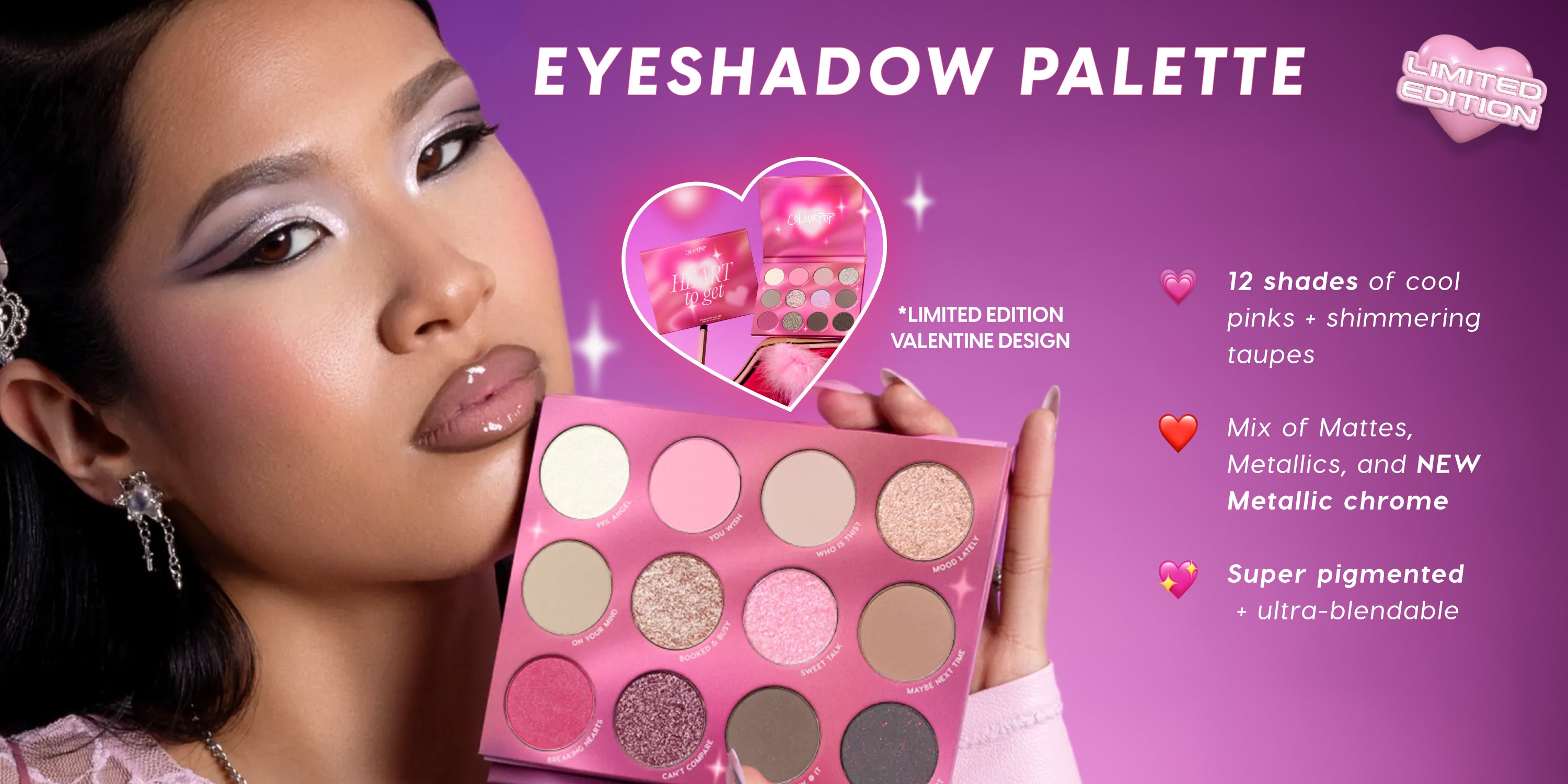 Model with soft glam Valentine’s Day makeup holds a pink 12-pan eyeshadow palette featuring cool pinks, shimmering taupes, and mixed matte, metallic, and metallic chrome finishes against a purple limited-edition promo background.