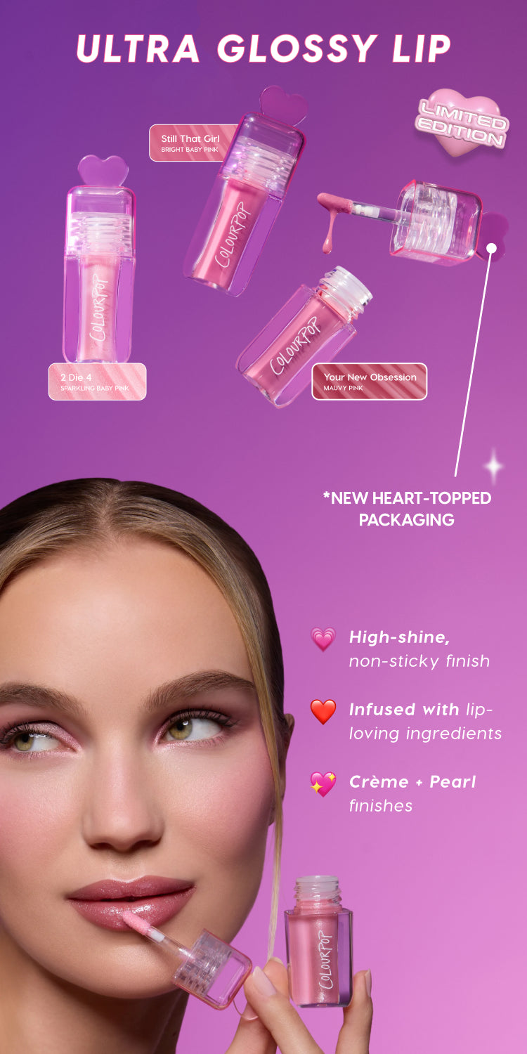 ColourPop Ultra Glossy Lip limited edition glosses in heart-topped pink tubes shown in Still That Girl, 2 Die 4, and Your New Obsession shades, with a model applying the high-shine, non-sticky crème and pearl finish lip gloss on a purple background.